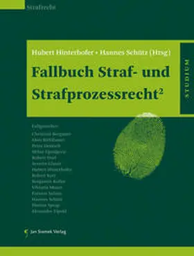 Hinterhofer / Schütz |  Fallbuch Straf- und Strafprozessrecht² | Buch |  Sack Fachmedien