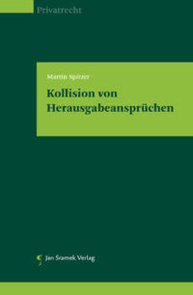 Spitzer | Kollision von Herausgabeansprüchen | Buch | 978-3-7097-0155-3 | sack.de