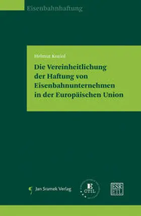 Koziol |  Die Vereinheitlichung der Haftung von Eisenbahnunternehmen in der Europäischen Union | Buch |  Sack Fachmedien