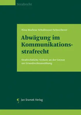 Schallmoser-Schweiberer |  Abwägungen im Kommunikationsstrafrecht | Buch |  Sack Fachmedien