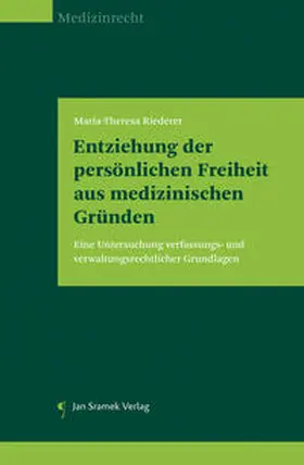 Riederer |  Entziehung der persönlichen Freiheit aus medizinischen Gründen | Buch |  Sack Fachmedien