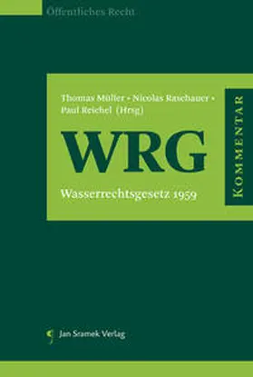 Müller / Raschauer / Reichel |  WRG - Kommentar zum Wasserrechtsgesetz | Buch |  Sack Fachmedien