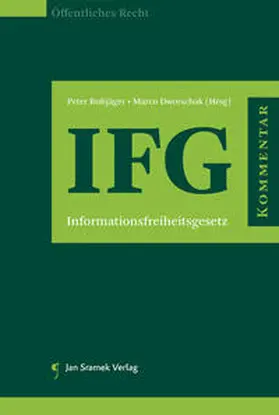 Bußjäger / Dworschak |  Kommentar zum IFG Informationsfreiheitsgesetz | Buch |  Sack Fachmedien