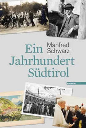 Schwarz |  Ein Jahrhundert Südtirol | Buch |  Sack Fachmedien