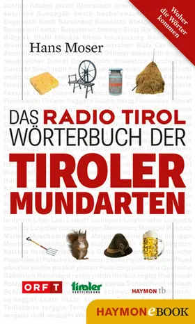 Moser |  Das Radio Tirol-Wörterbuch der Tiroler Mundarten | eBook | Sack Fachmedien