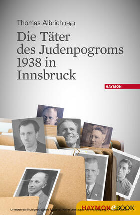 Albrich |  Die Täter des Judenpogroms 1938 in Innsbruck | eBook | Sack Fachmedien