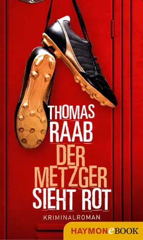 Raab |  Der Metzger sieht rot | eBook | Sack Fachmedien