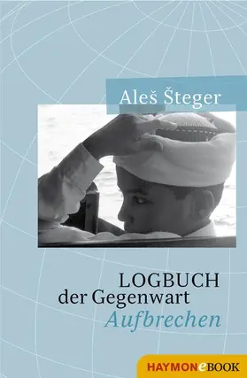 Šteger / Steger |  Logbuch der Gegenwart | eBook | Sack Fachmedien