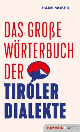 Moser |  Das große Wörterbuch der Tiroler Dialekte | eBook | Sack Fachmedien