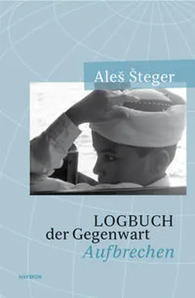 Šteger |  Logbuch der Gegenwart | Buch |  Sack Fachmedien