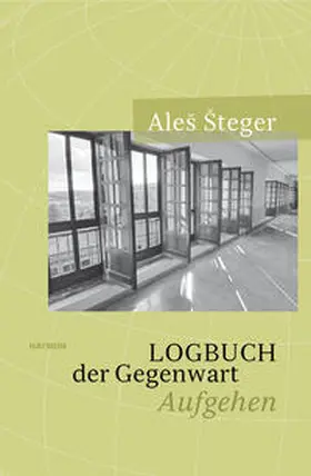 Steger / Šteger |  Logbuch der Gegenwart | Buch |  Sack Fachmedien