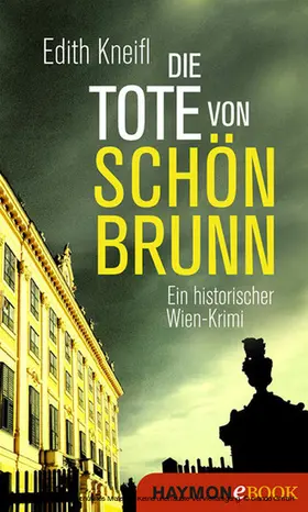 Kneifl |  Die Tote von Schönbrunn | eBook | Sack Fachmedien