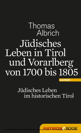 Albrich |  Jüdisches Leben in Tirol und Vorarlberg von 1700 bis 1805 | eBook | Sack Fachmedien