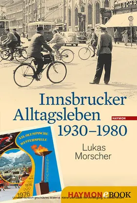 Morscher |  Innsbrucker Alltagsleben 1930-1980 | eBook | Sack Fachmedien