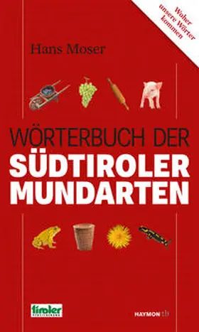 Moser |  Wörterbuch der Südtiroler Mundarten | Buch |  Sack Fachmedien