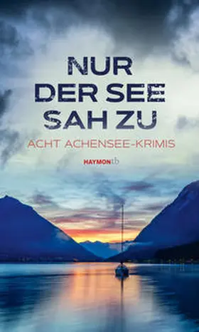 Lorenz / Kolozs / Förg |  Nur der See sah zu | Buch |  Sack Fachmedien