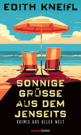 Kneifl |  Sonnige Grüße aus dem Jenseits | Buch |  Sack Fachmedien