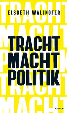 Wallnöfer |  TRACHT MACHT POLITIK | Buch |  Sack Fachmedien