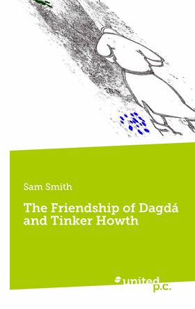 Smith |  The Friendship of Dagdá and Tinker Howth | eBook | Sack Fachmedien