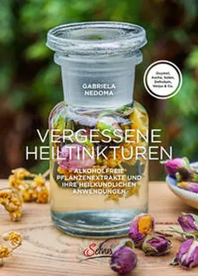 Nedoma | Vergessene Heiltinkturen | Buch | 978-3-7104-0150-3 | sack.de