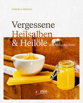 Nedoma | Vergessene Heilsalben & Heilöle der Naturmedizin | Buch | 978-3-7104-0243-2 | sack.de