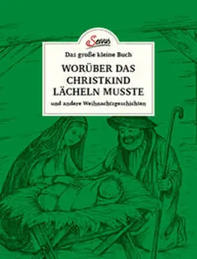 Waggerl |  Das große kleine Buch: Worüber das Christkind lächeln musste | Buch |  Sack Fachmedien