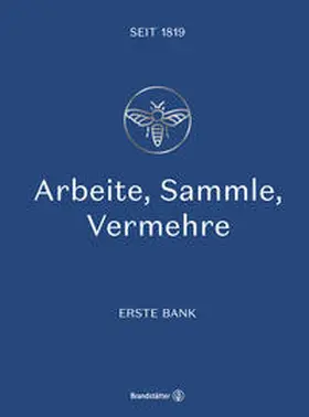 Rapp / Rapp-Wimberger |  Arbeite, Sammle, Vermehre. Erste Bank seit 1819 | Buch |  Sack Fachmedien