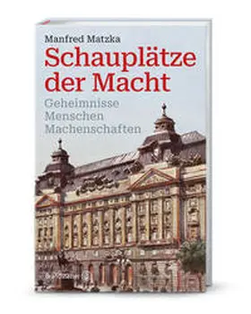 Matzka |  Schauplätze der Macht | Buch |  Sack Fachmedien