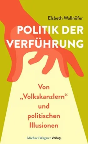 Wallnöfer |  Politik der Verführung | eBook | Sack Fachmedien