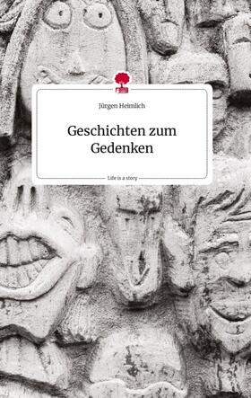 Heimlich |  Geschichten zum Gedenken. Life is a Story - story.one | Buch |  Sack Fachmedien