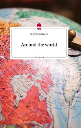 Grillmeyer |  Around the world. Life is a Story - story.one | Buch |  Sack Fachmedien