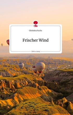 Fuchs | Frischer Wind. Life is a Story - story.one | Buch | 978-3-7108-2325-1 | sack.de