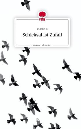 R |  Schicksal ist Zufall. Life is a Story - story.one | Buch |  Sack Fachmedien