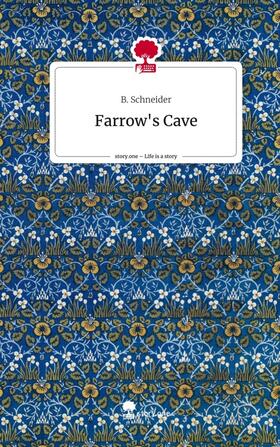 Schneider |  Farrow's Cave. Life is a Story - story.one | Buch |  Sack Fachmedien