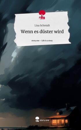 Schmidt |  Wenn es düster wird. Life is a Story - story.one | Buch |  Sack Fachmedien