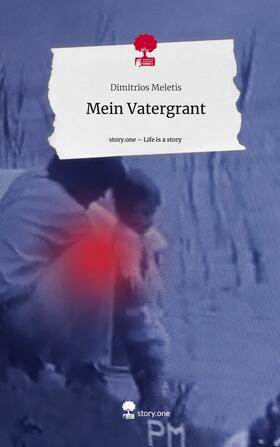 Meletis |  Mein Vatergrant. Life is a Story - story.one | Buch |  Sack Fachmedien