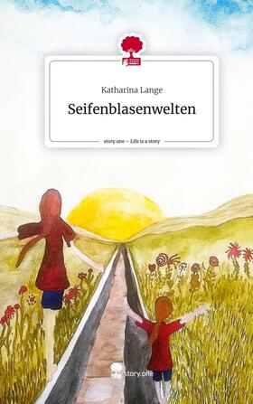 Lange |  Seifenblasenwelten. Life is a Story - story.one | Buch |  Sack Fachmedien