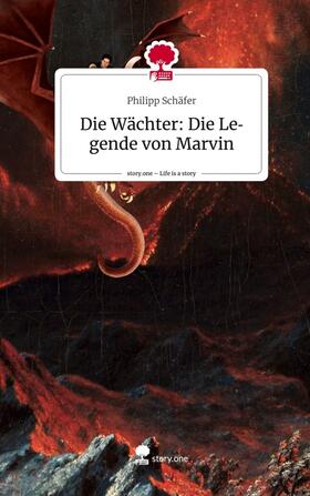 Schäfer |  Die Wächter: Die Legende von Marvin. Life is a Story - story.one | Buch |  Sack Fachmedien