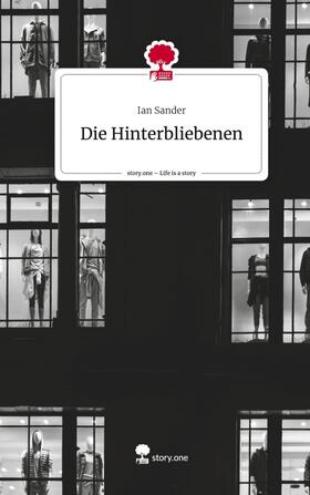 Sander |  Die Hinterbliebenen. Life is a Story - story.one | Buch |  Sack Fachmedien