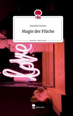 Fischer |  Magie der Flüche. Life is a Story - story.one | Buch |  Sack Fachmedien