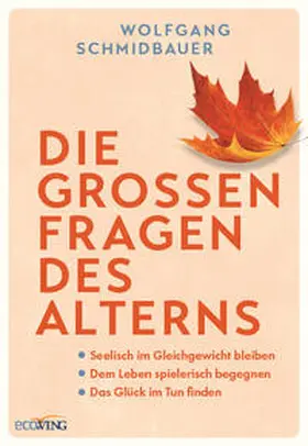 Schmidbauer |  Die großen Fragen des Alterns | Buch |  Sack Fachmedien