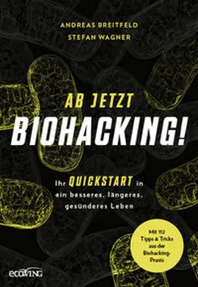 Breitfeld / Wagner |  Ab jetzt Biohacking! | Buch |  Sack Fachmedien