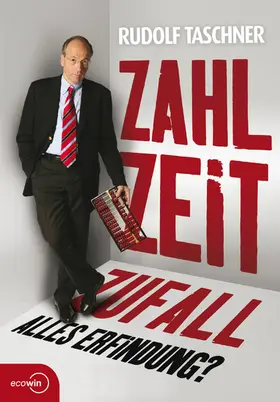 Taschner |  Zahl Zeit Zufall. Alles Erfindung? | eBook | Sack Fachmedien