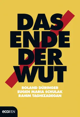 Düringer / Schulak / Taghizadegan |  Das Ende der Wut | eBook | Sack Fachmedien