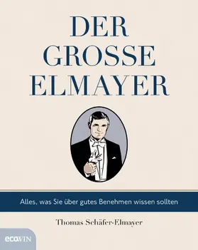 Schäfer-Elmayer |  Der große Elmayer | eBook | Sack Fachmedien