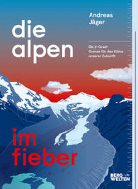 Jäger |  Die Alpen im Fieber | Buch |  Sack Fachmedien