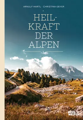 Hartl / Geyer |  Heilkraft der Alpen | eBook | Sack Fachmedien