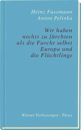 Pelinka / Fassmann |  Wir haben nichts zu fürchten als die Furcht selbst | Buch |  Sack Fachmedien