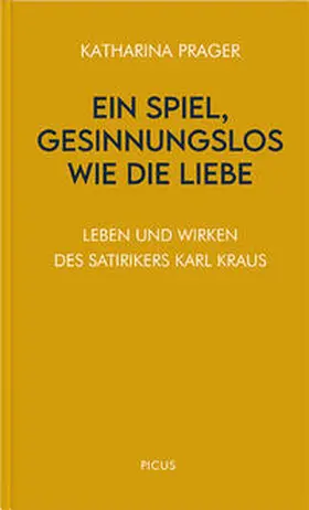 Prager |  Ein Spiel, gesinnungslos wie die Liebe. | Buch |  Sack Fachmedien