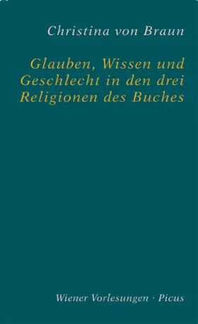 Braun |  Glauben, Wissen und Geschlecht in den drei Religionen des Buches | eBook | Sack Fachmedien